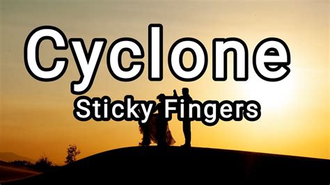 cyclone lyrics sticky fingers